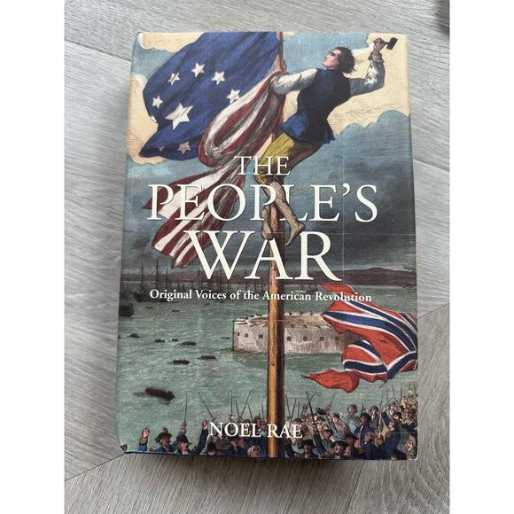 The People's War Noel Rae Original Voices American Revolution Hardcover Book - Picture 1 of 11